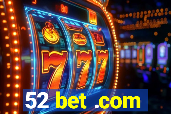 52 bet .com